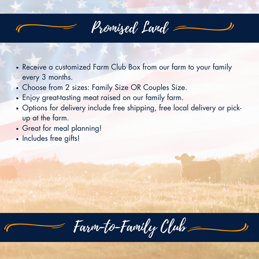 Enjoy a farm-fresh beef box shipped directly to your door every 3 months. Shipping included in cost. Ships directly to your door!